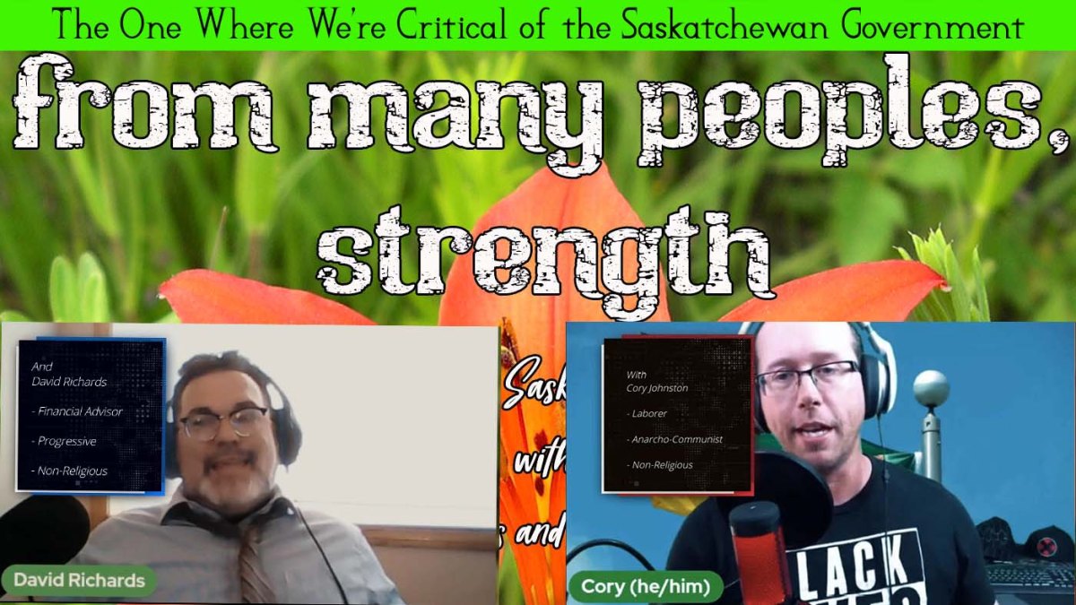 The One Where We’re Critical of the Saskatchewan Government (From Many Peoples, Strength ep 31)