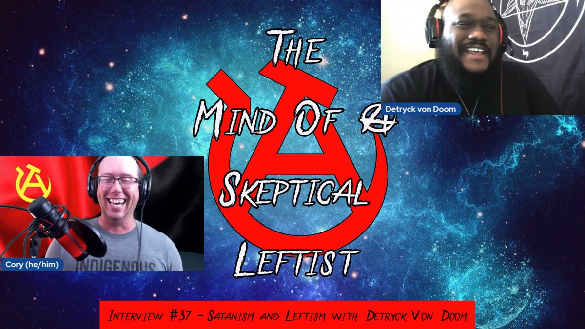 Interview #37 – Satanism and Leftism with Detryck Von Doom