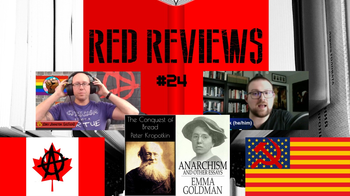 Red Reviews #24 – Kropotkin and Goldman
