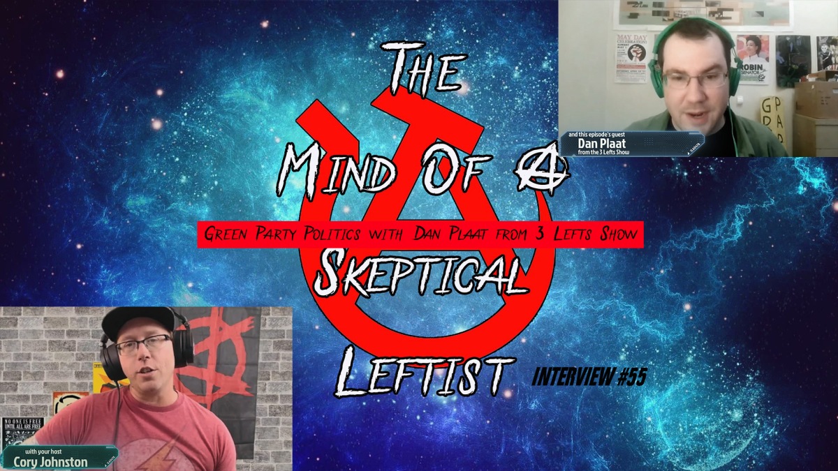 Interview #55 – Green Party Politics with Dan Plaat from 3 Lefts Show